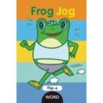 Frog Jog (Flip-a-Word)