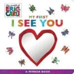 My First I See You A Mirror Book (The World of Eric Carle)